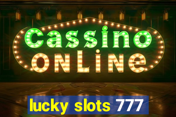 lucky slots 777